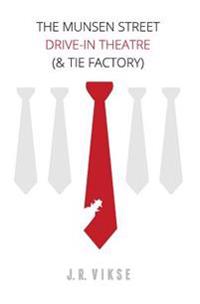 The Munsen Street Drive-In Theatre (& Tie Factory)