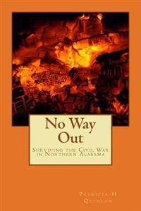No Way Out: Surviving the Civil War in Northern Alabama