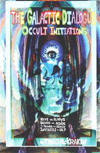 The Galactic Dialogue: Occult Initiations
