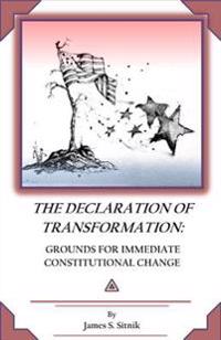 Declaration of Transformation: Grounds for Immediate Constitutional Change