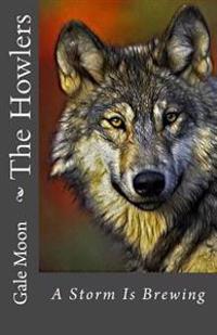 The Howlers: A Storm Is Brewing