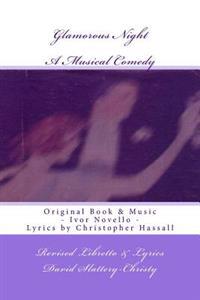 Glamorous Night: A Musical Play - Libretto - Revised