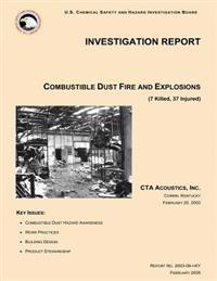 Investigation Report Combustible Dust Fire And Explosions