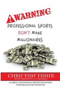 Warning: Professional Sports Don't Make Millionaires