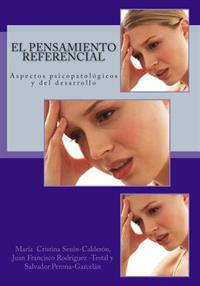 El pensamiento referencial: aspectos psicopatólogicos y del desarrollo