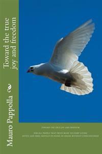 Toward the true joy and freedom