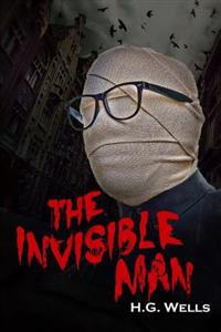 The Invisible Man: A Grotesque Romance