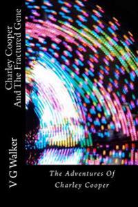 Charley Cooper And The Fractured Gene