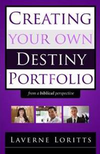 Creating Your Own Destiny Portfolio (from a Biblical Perspective)