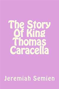 The Story of King Thomas Caracella