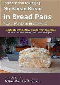 Bokomslag för "Introduction to Baking No-Knead Bread in Bread Pans (Plus... Guide to Bread Pans): From the Kitchen of Artisan Bread with Steve"