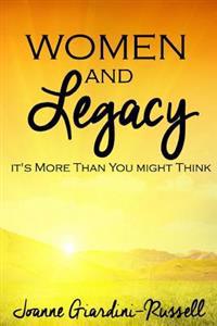 Women and Legacy: It's More Than You Might Think
