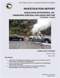 Investigation Report: Donaldson Enterprises, Inc. Fatal Fireworks Disassembly Explosion and Fire