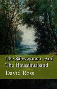 The Saleswoman And The Househusband