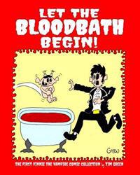 Let The Bloodbath Begin!: A "Vinnie the Vampire" Comic Strip Collection