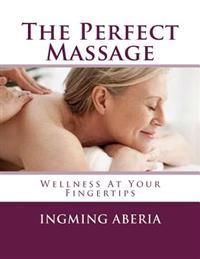 The Perfect Massage: Wellness At Your Fingertips