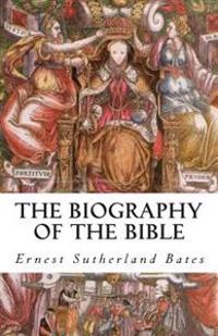 Bokomslag för "The Biography of the Bible"