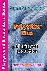 Babysitter Blue: Lina's wet seduction