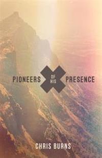 Pioneers of His Presence