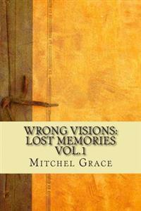 Wrong Visions: Lost Memories Vol.1