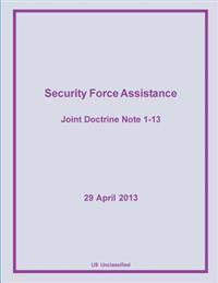 Security Force Assistance: Joint Doctrine Note 1-13