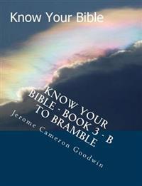 Know Your Bible - Book 3 - B To Bramble: Know Your Bible Series