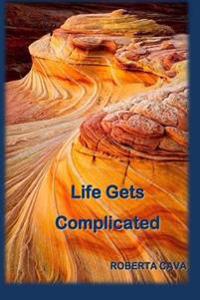 Life Gets Complicated