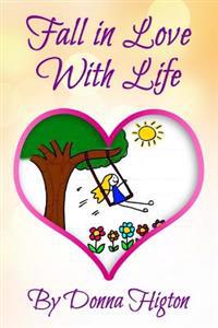 Fall In Love With Life