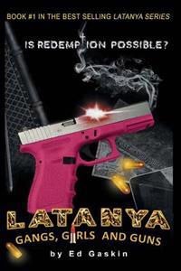 Latanya: A Story of Gangs, Girls and Guns