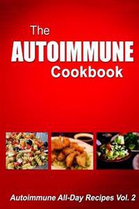 Autoimmune Cookbook - Autoimmune All-Day Recipes: Autoimmune All-Day Recipes