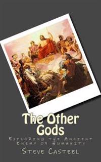 The Other Gods: Exploring the Ancient Enemy of Humanity