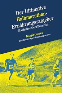 Der Ultimative Halbmarathon-Ernahrungsratgeber: Maximiere Dein Potenzial