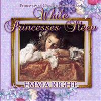 While Princesses Sleep: Princesses of Chadwick Castle Adventure