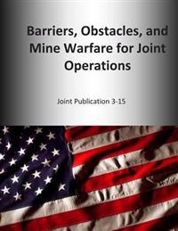 Barriers, Obstacles, and Mine Warfare for Joint Operations