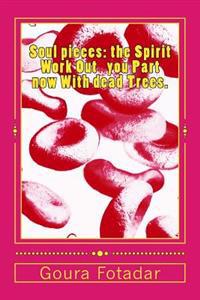 Soul pieces: the Spirit Work Out you Part now With dead Trees.