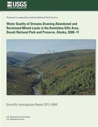 Water Quality of Streams Draining Abandoned and Reclaimed Mined Lands in the Kantishna Hills Area, Denali National Park and Preserve, Alaska, 2008-11