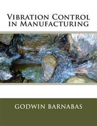 Vibration Control in Manufacturing