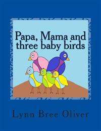 Papa, Mama and three baby birds