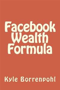 Facebook Wealth Formula
