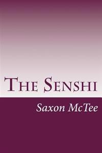 The Senshi: By: Saxon McTee