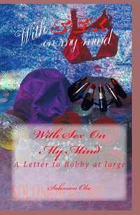 With Sex on My Mind: A Letter to Bobby at large