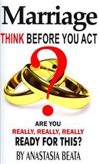 Marriage - Think Before You Act: Are You Really, Really, Really Ready For This