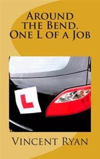 Around the Bend.: One L of a Job