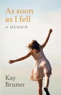 As Soon As I Fell: A Memoir