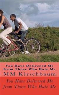 You Have Delivered Me from Those Who Hate Me: Personal Spiritual Victory Series