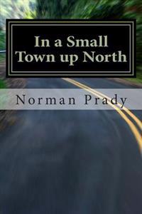 In a Small Town up North
