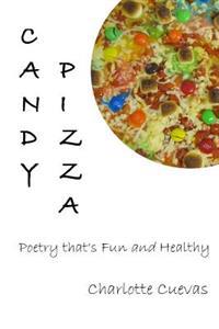 Candy Pizza: Poetry that's Fun and Healthy