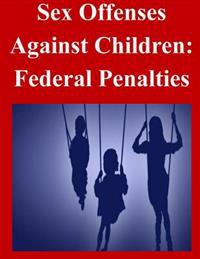 Sex Offenses Against Children: Federal Penalties