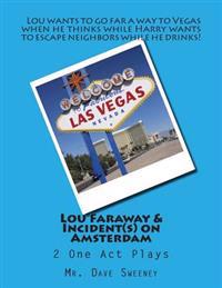 Lou Faraway & Incident(s) on Amsterdam: 2 One Act Plays