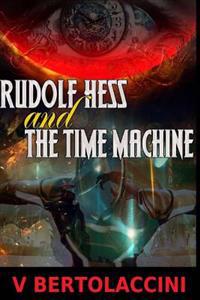 Rudolf Hess and the Time Machine